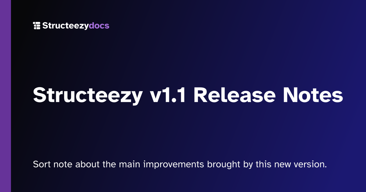 Structeezy v1.1 Release Notes | Structeezy docs