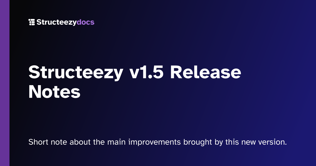 Structeezy v1.5 Release Notes | Structeezy docs